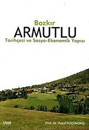 Bozkır Armutlu: Tarihçesi ve Sosyo-Ekonomik Yapısı (Kapak değişebilir)