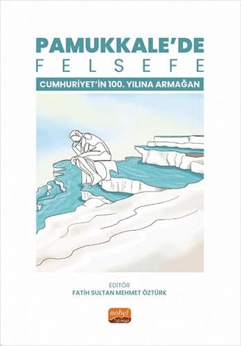 PAMUKKALE’DE FELSEFE - Cumhuriyetin 100. Yılına Armağan