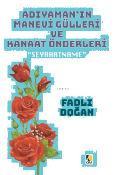 Adıyaman’ın Manevi Gülleri ve Kanaat Önderleri