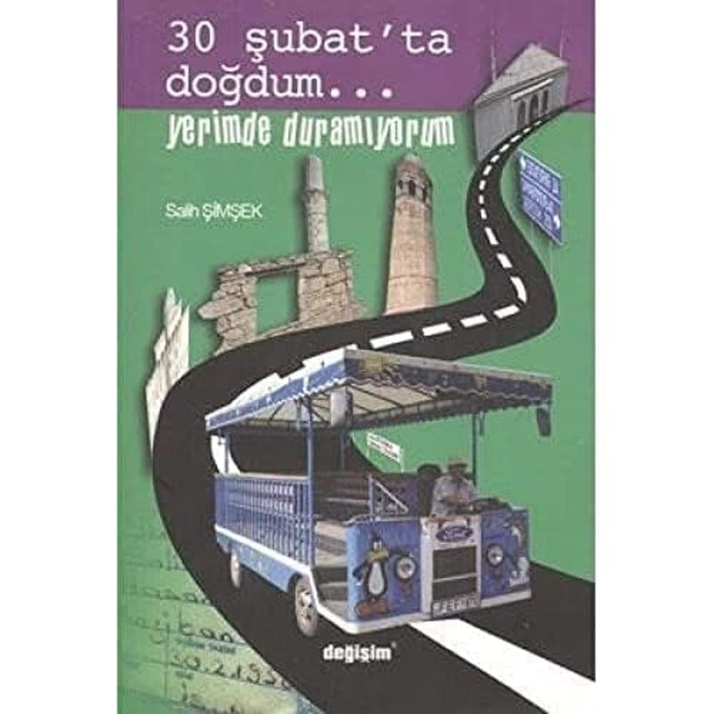 30 ŞUBATTA DOĞDUM YERİMDE DURAMIYORUM