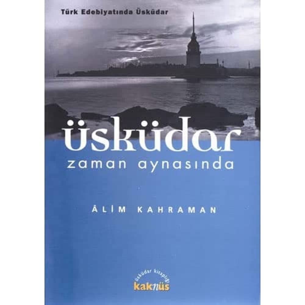 Üsküdar Zaman Aynasında: Türk Edebiyatında Üsküdar