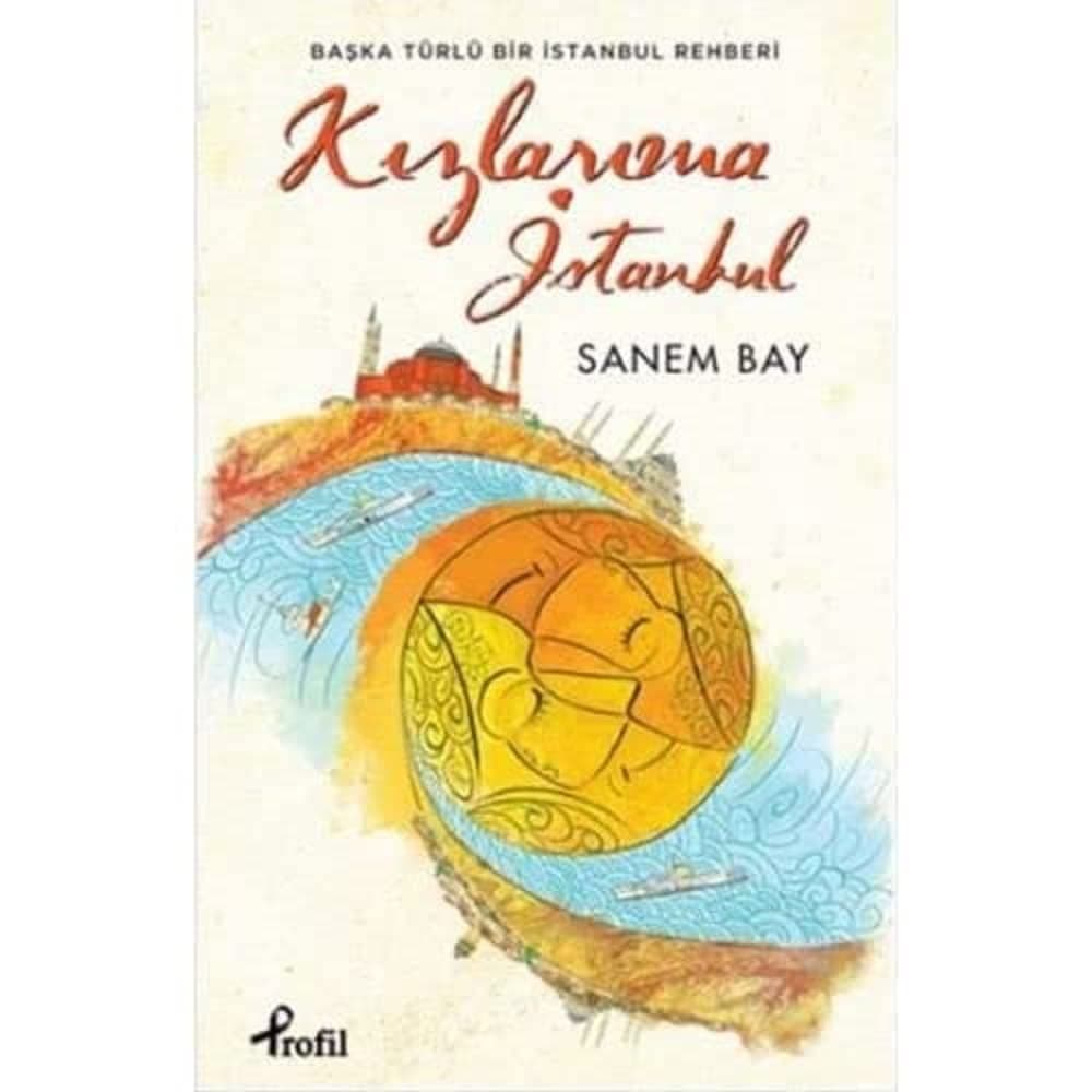 Kızlarıma İstanbul: Başka Bir İstanbul Rehberi