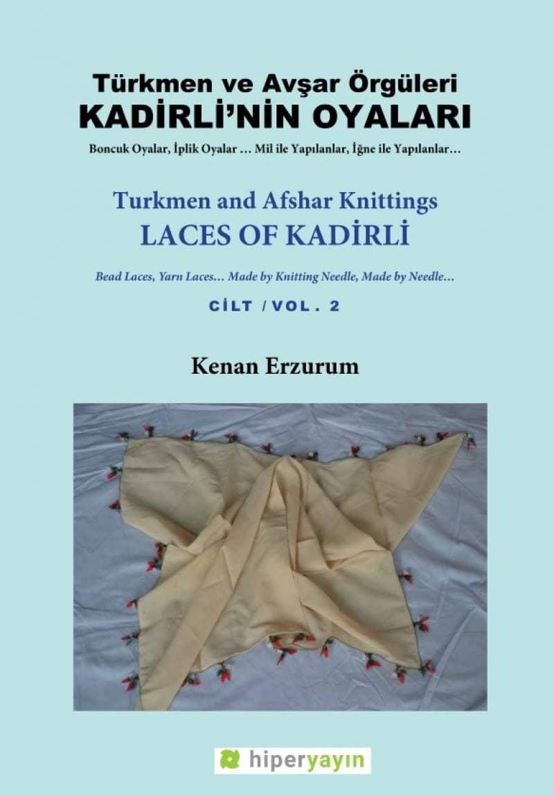 Kadirli’nin Oyaları: Türkmen ve Avşar Örgüleri: Cilt 2