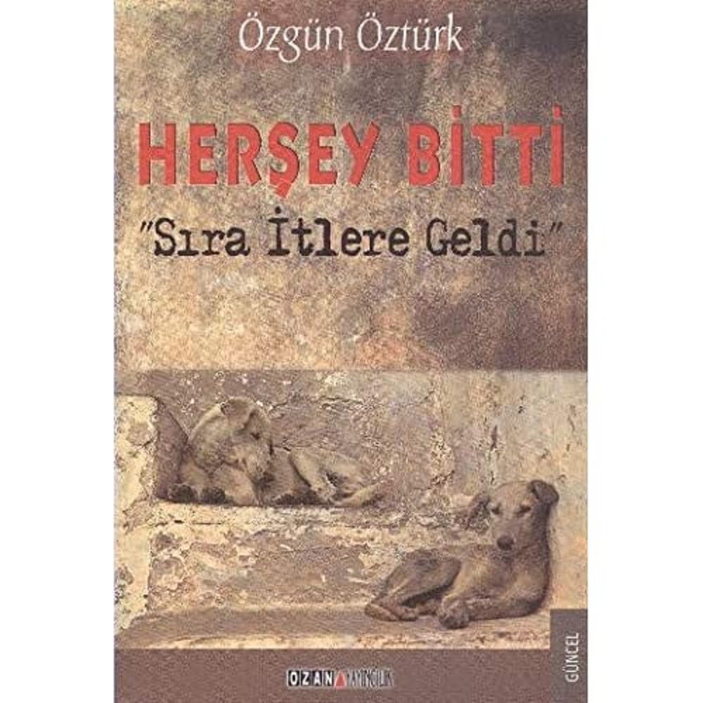 HERŞEY BİTTİ SIRA İTLERE GELDİ: Sıra İtlere Geldi