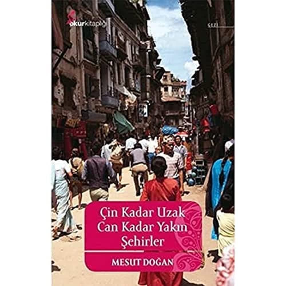 ÇİN KADAR UZAK CAN KADAR YAKIN ŞEHİRLER