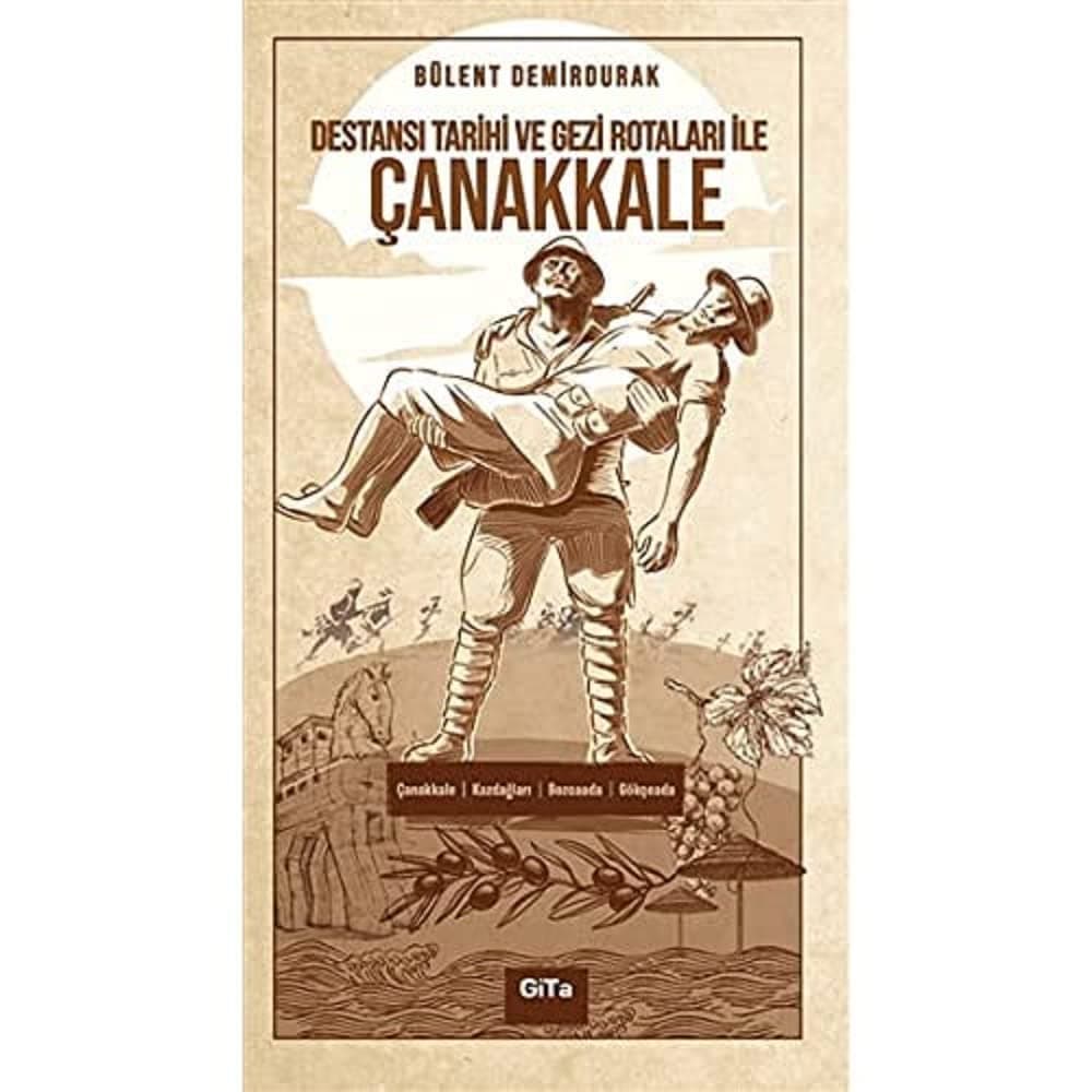 Destansı Tarihi ve Gezi Rotaları ile Çanakkale