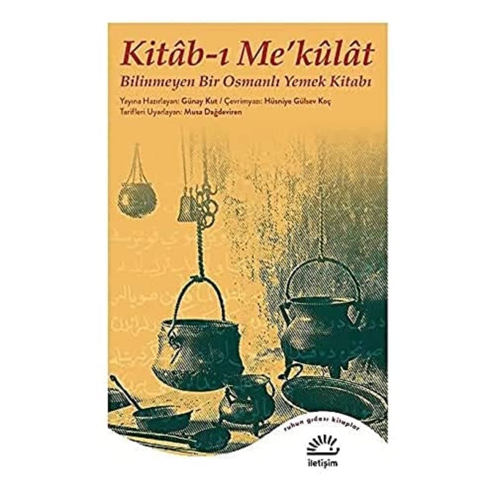 Kitab-ı Me’külat: Bilinmeyen Bir Osmanlı Yemek Kitabı