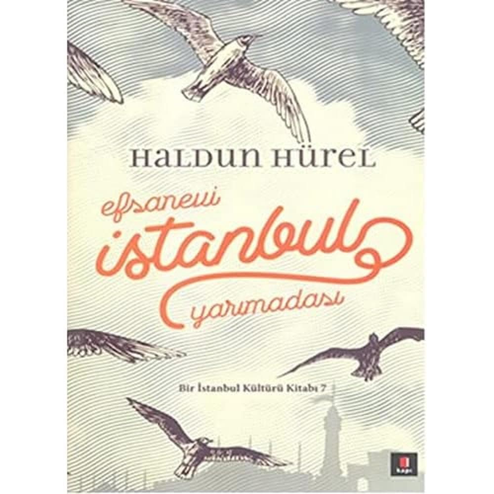Efsanevi İstanbul Yarımadası (Ciltli): Bir İstanbul Kültürü Kitabı - 7