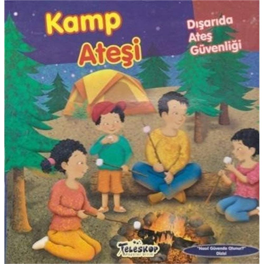 Kamp Ateşi: Dışarıda Ateş Güvenliği (Kapak Değişebilir)