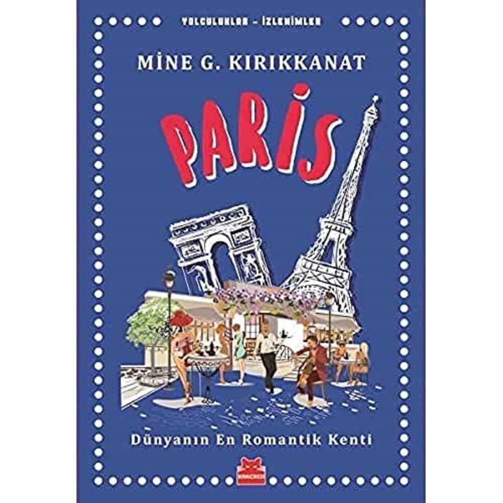 Paris: Dünyanın En Romantik Kenti