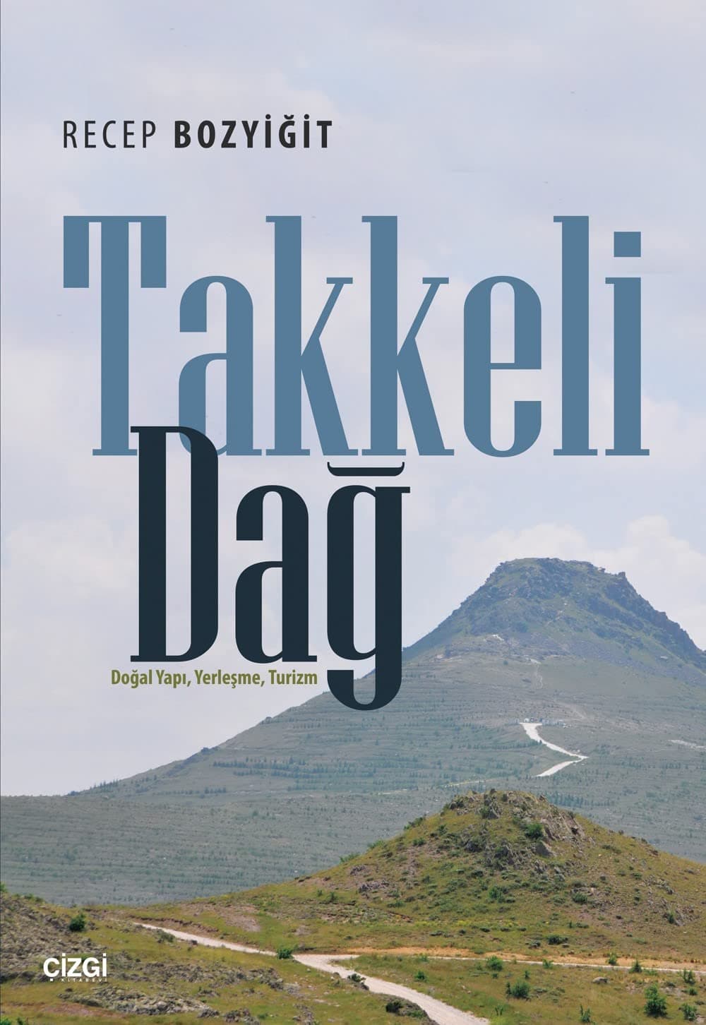 Takkeli Dağ: Doğal Yapı, Yerleşme, Turizm