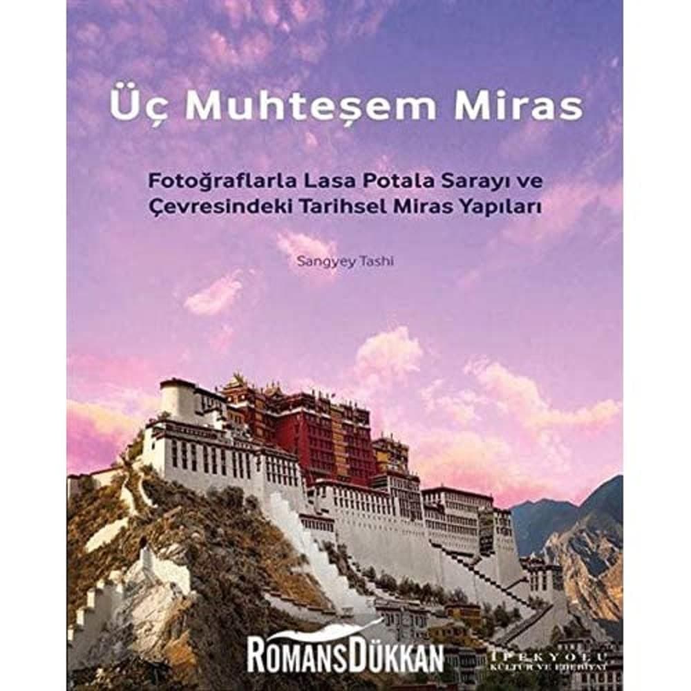 Üç Muhteşem Miras: Fotoğraflarla Lasa Potala Sarayı ve Çevresindeki Tarihsel Miras Yapıları