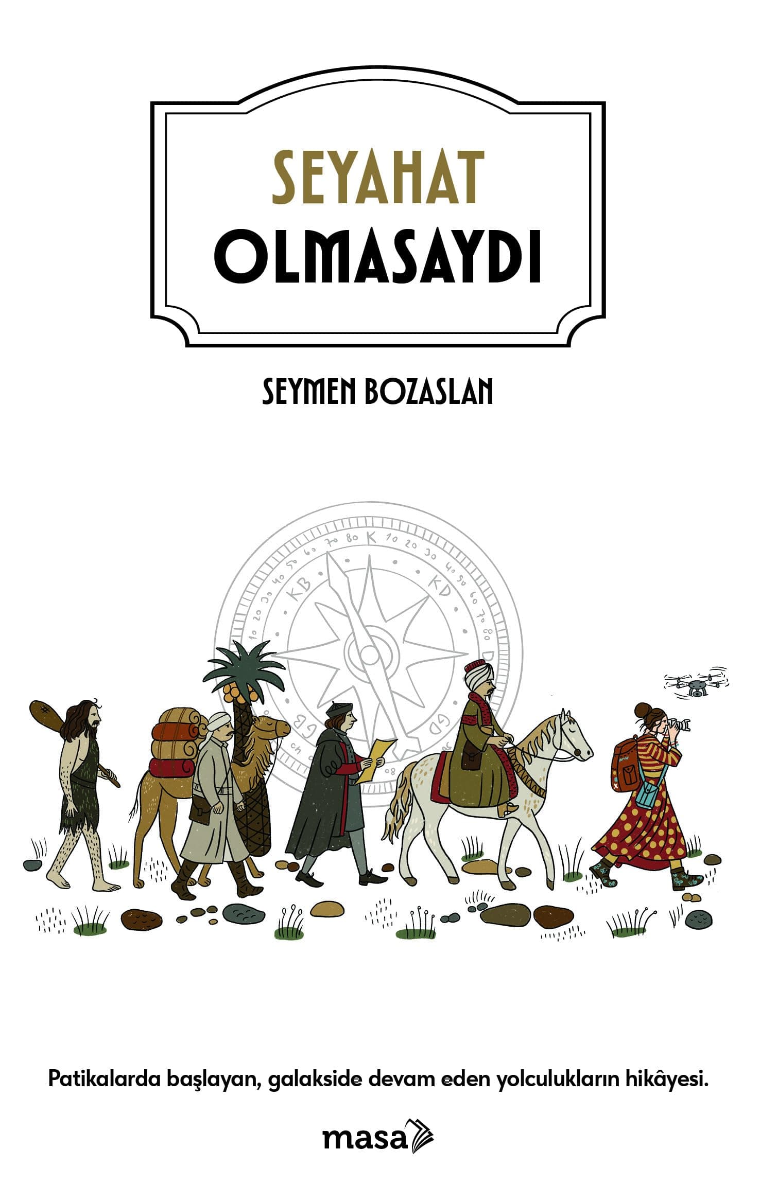 Seyahat Olmasaydı