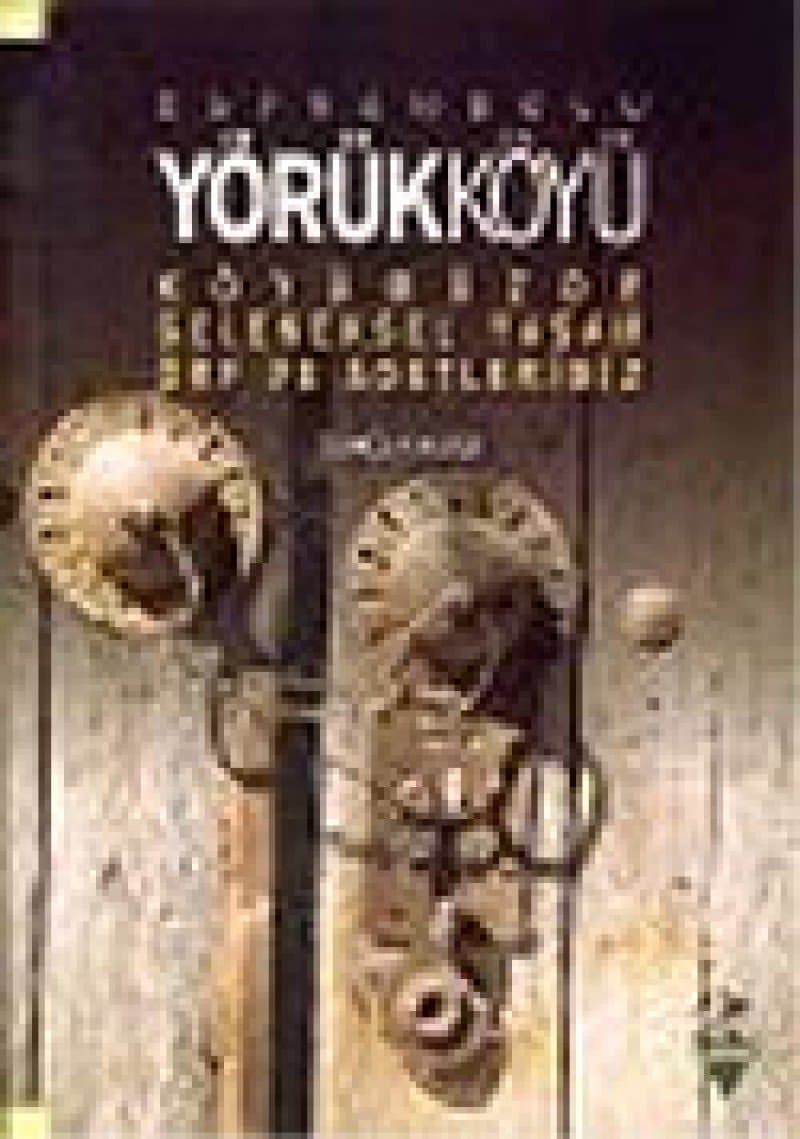 SAFRANBOLU YÖRÜK KÖYÜ: Köyümüzde Geleneksel Yaşam Örf ve Adetlerimiz