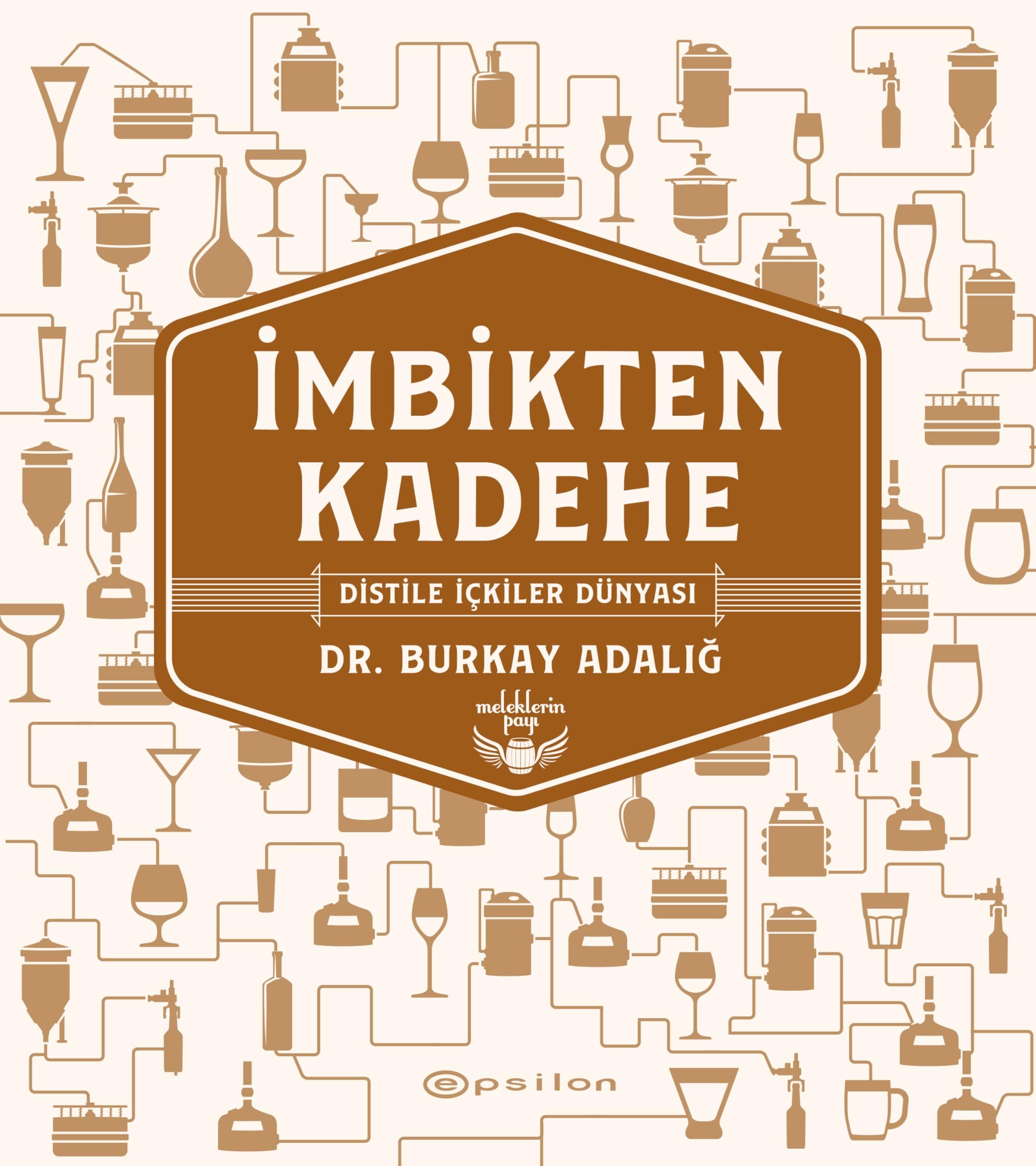 İmbikten Kadehe - Distile İçkiler Dünyası (Ciltli)