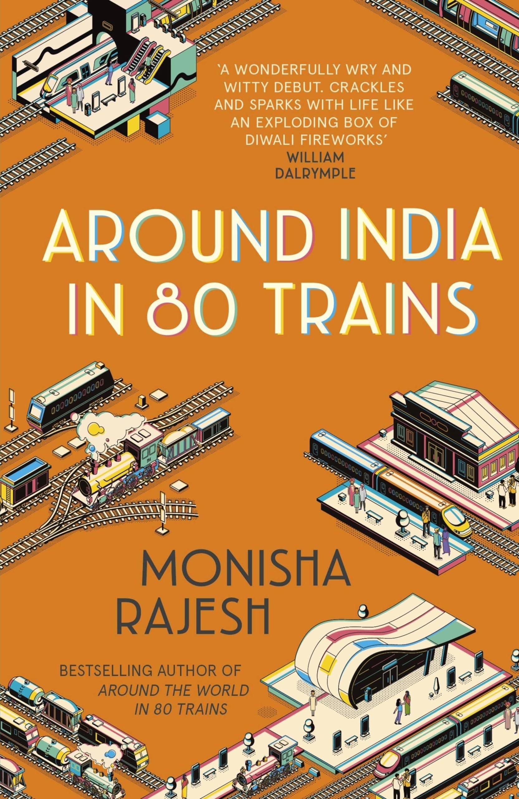 Around India in 80 Trains: One of the Independent's Top 10 Books about India (Kapak değişebilir)