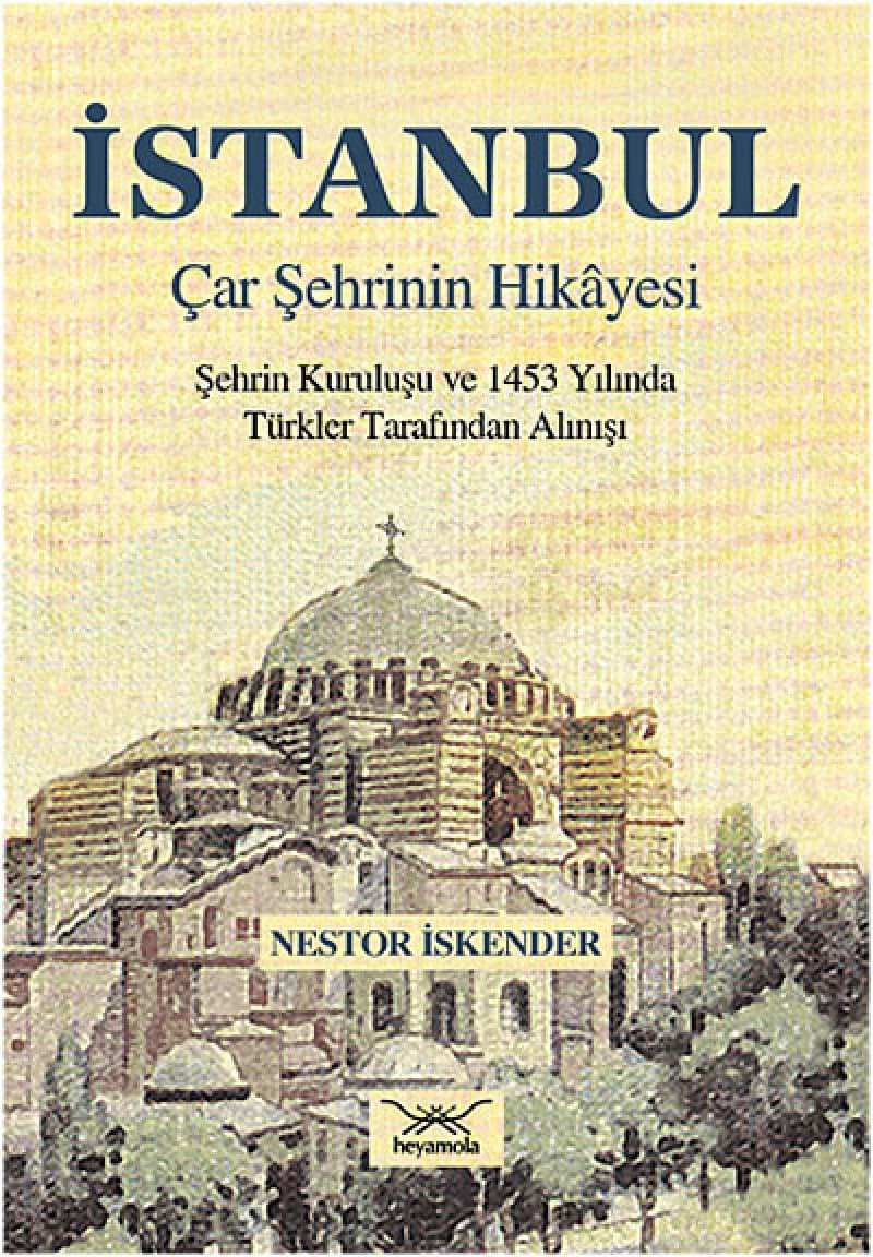 İstanbul Çar Şehrinin Hikayesi: Şehrin Kurtuluşu ve 1453 Yılında Türkler Tarafından Alınışı