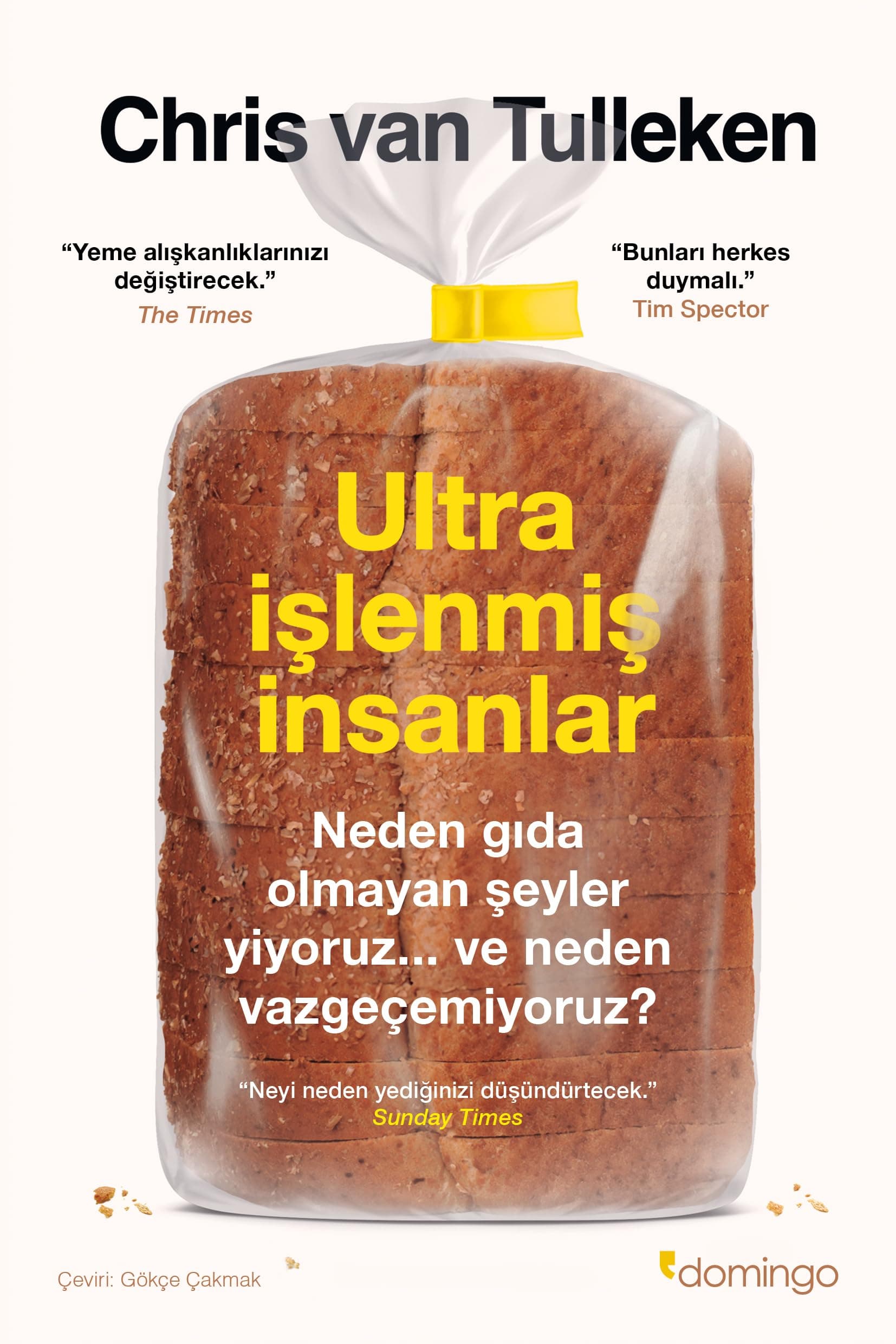 Ultra İşlenmiş İnsanlar: Neden gıda olmayan şeyler yiyoruz ve neden vazgeçemiyoruz ?