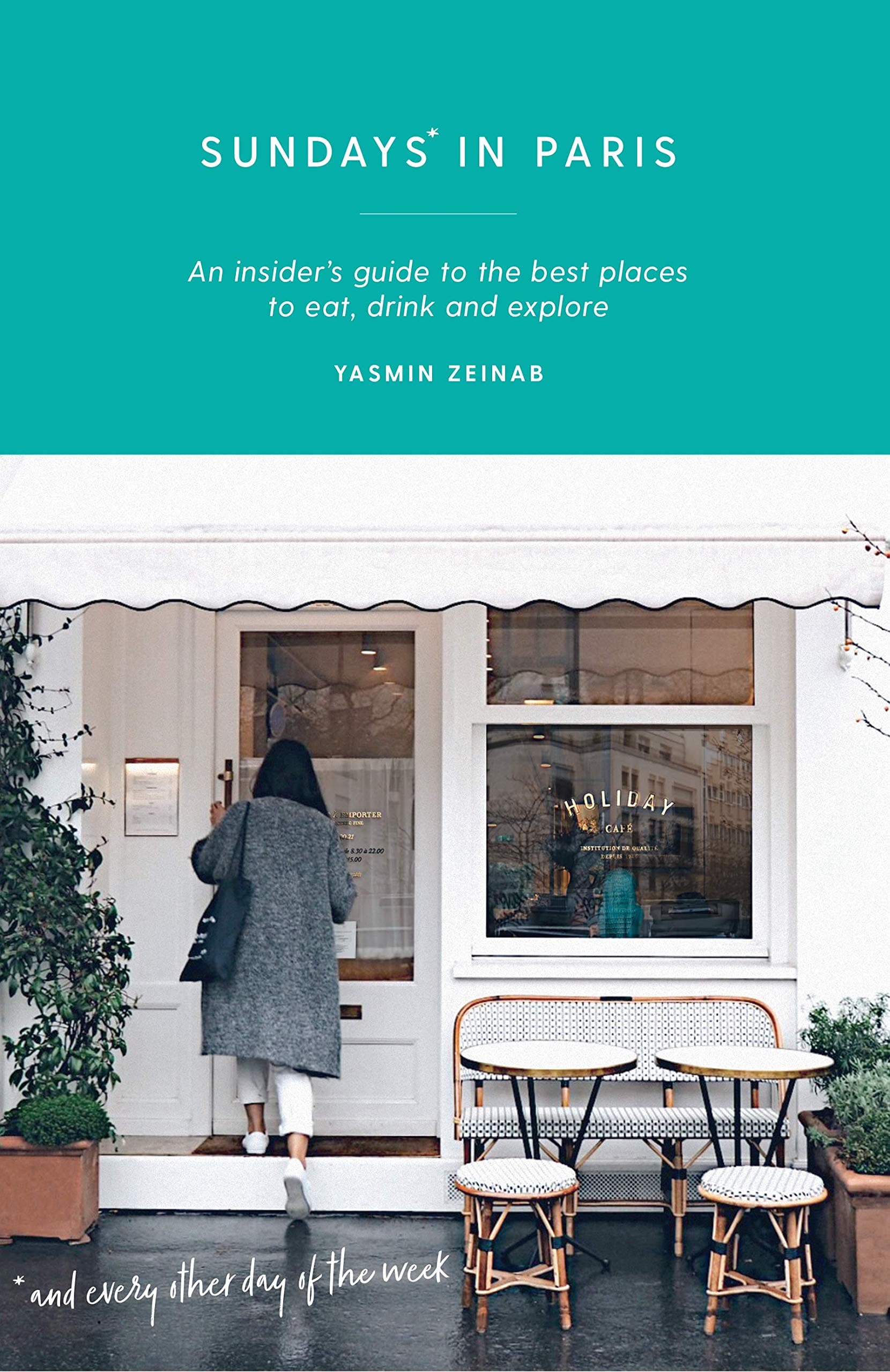 Sundays in Paris: An insider's guide to the best places to eat, drink and explore – and every other day of the week
