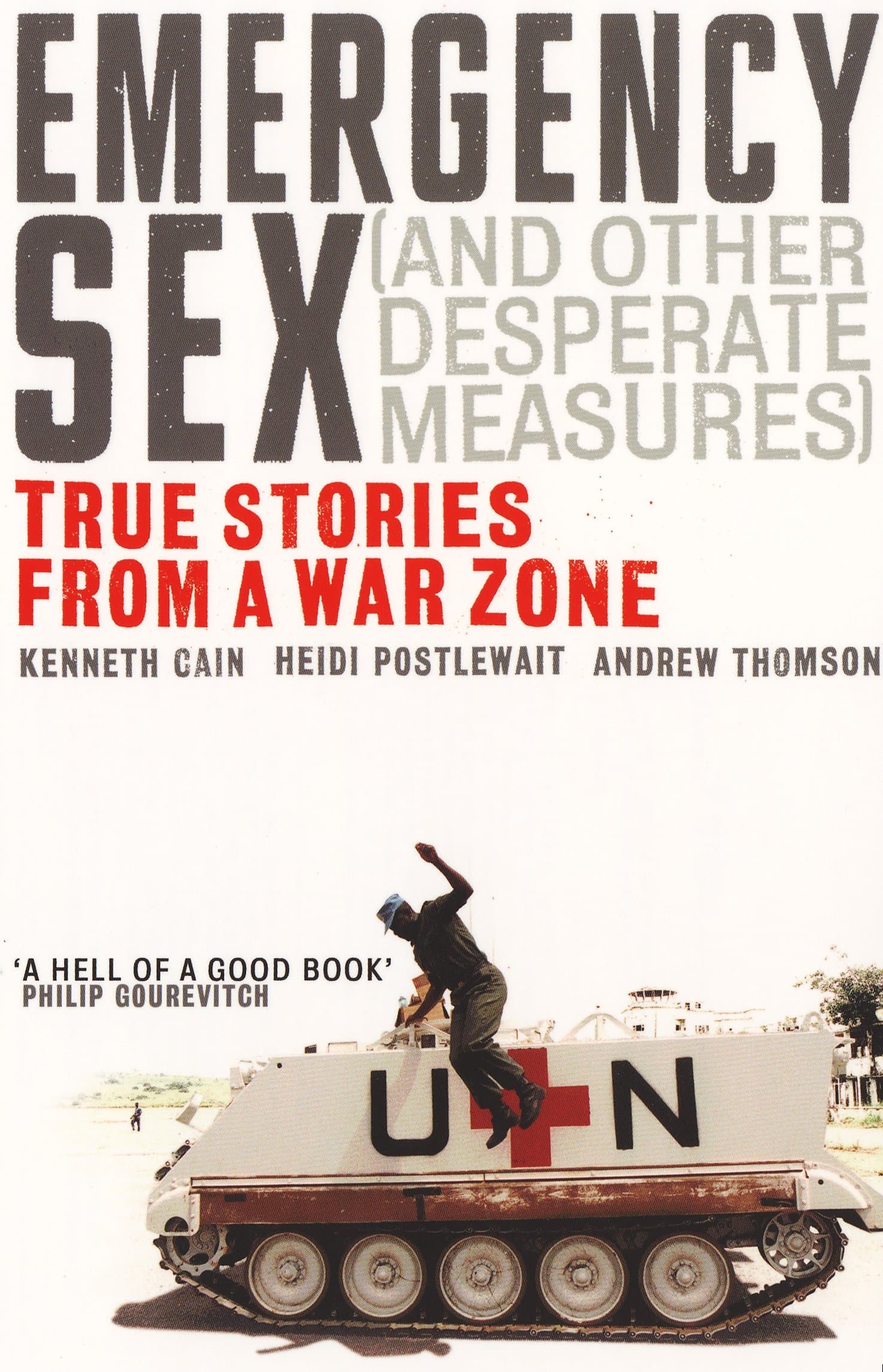 Emergency Sex (And Other Desperate Measures): True Stories from a War Zone (Kapak Değişebilir)